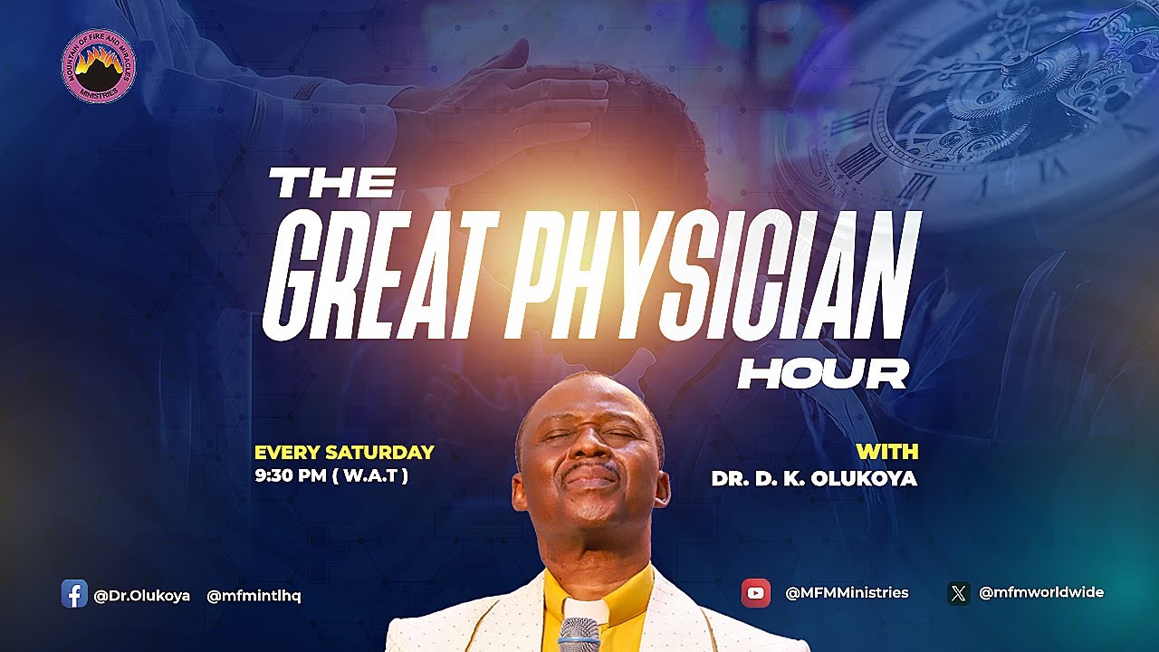 MFM GREAT PHYSICIAN HOUR 25-01-2025  MINISTERING: DR D. K. OLUKOYA