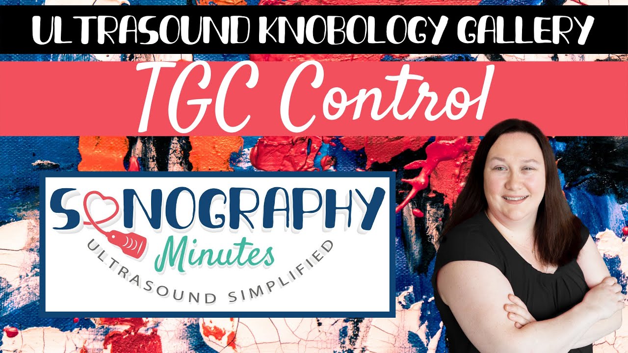 Ultrasound Knobology Gallery | TGC Control | Sonography Minutes