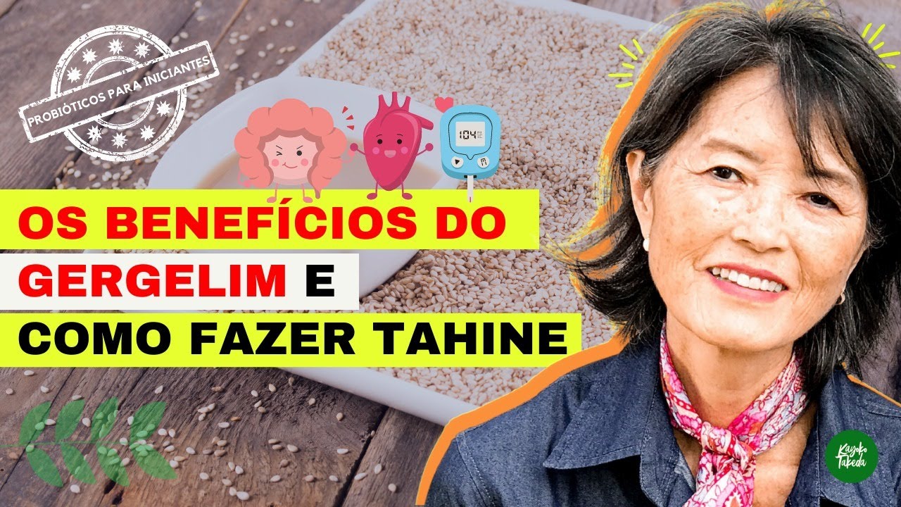 Os Benefícios do GERGELIM e Como Fazer TAHINE