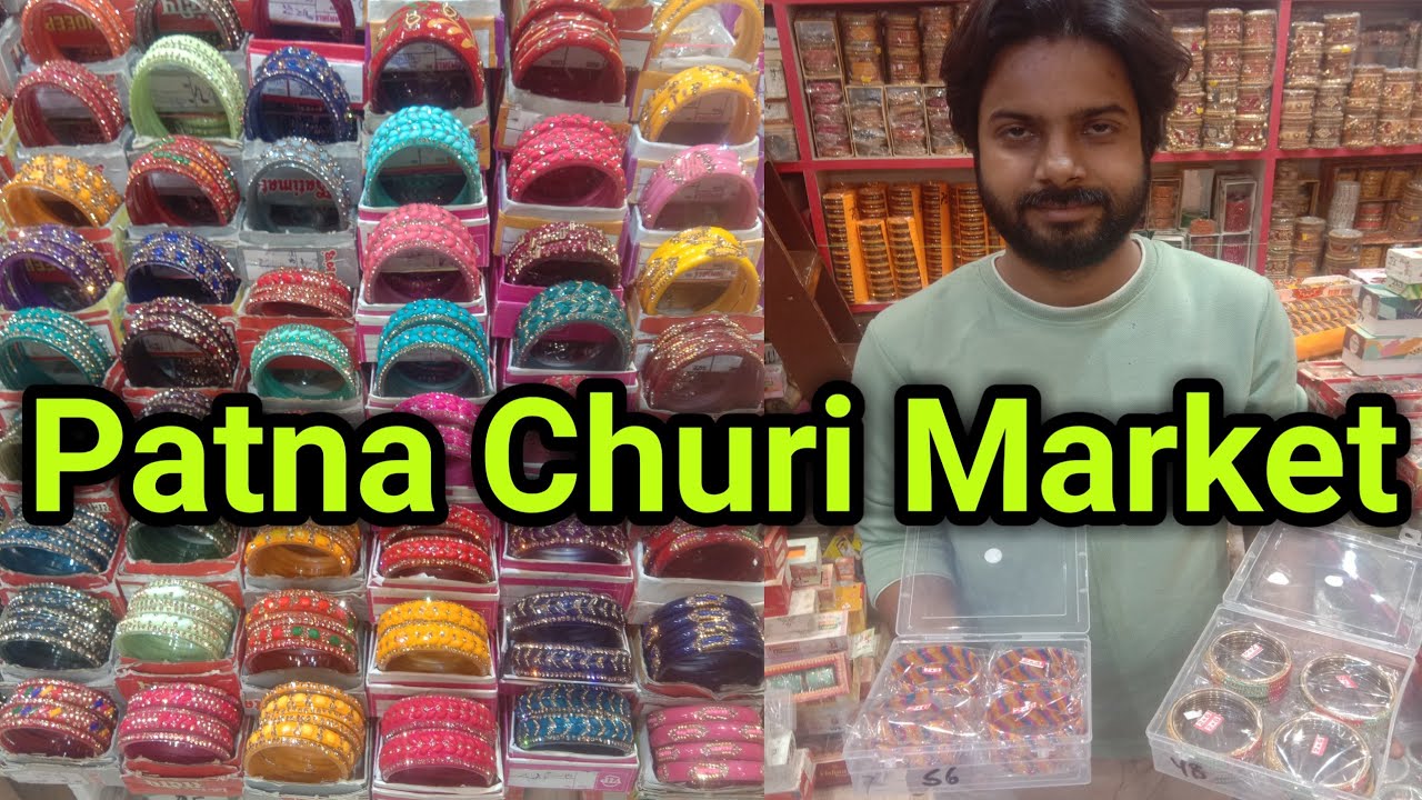 Patna Churi Market | Patna Churi Wholesale Market | Churi Market Patna | Churi Market