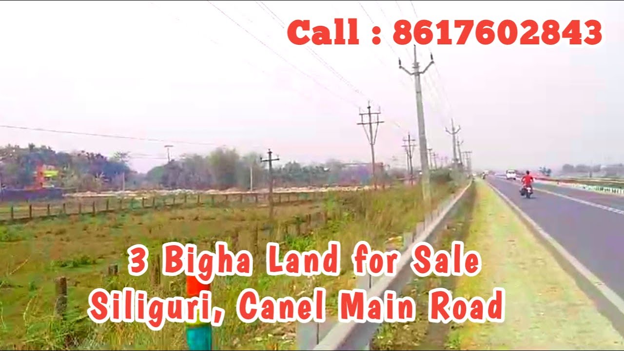 3 Bigha Land for Sale in Siliguri, Canel Main Road