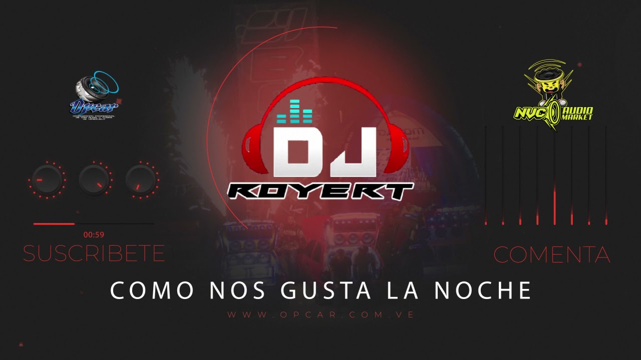 COMO NOS GUSTA LA NOCHE 🎵 CAR AUDIO DOBLE TONO 🎵  - DJ ROYERT
