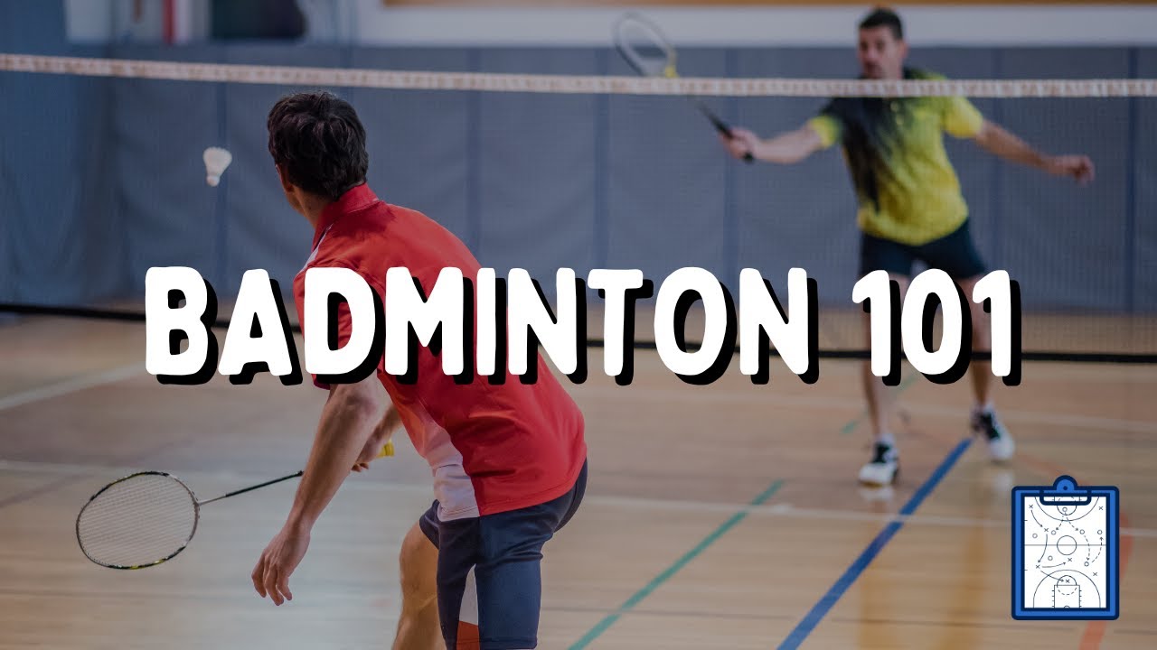Badminton 101 | The Basics of Badminton