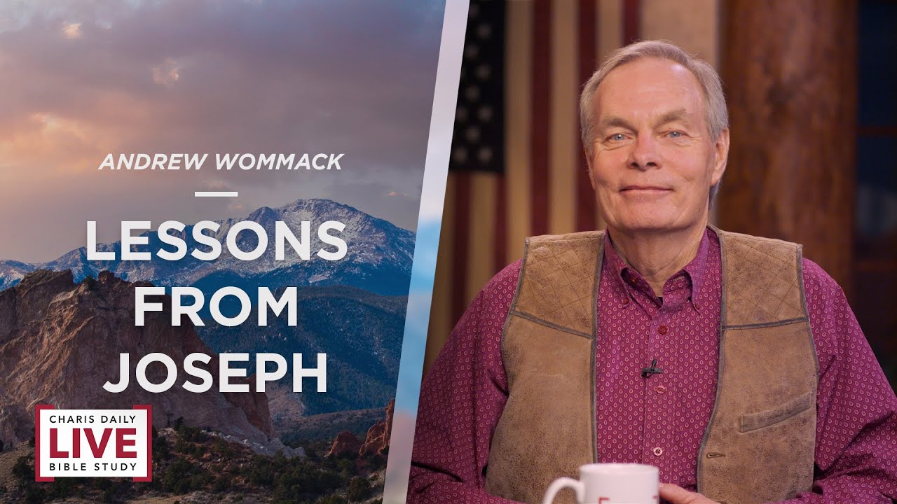 Lessons From Joseph - Andrew Wommack - CDLBS for January 2, 2024