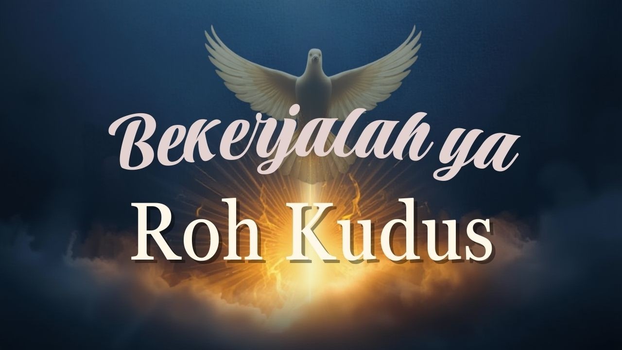 Bekerjalah ya Roh Kudus - DailyBlessing1
