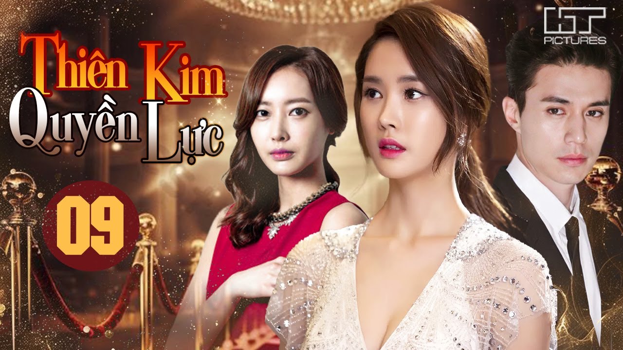 Thiên Kim Quyền Lực | Tập 09 (Lồng Tiếng) | Phim Bộ Hàn Quốc Báo Thù Cực Cuốn 2025
