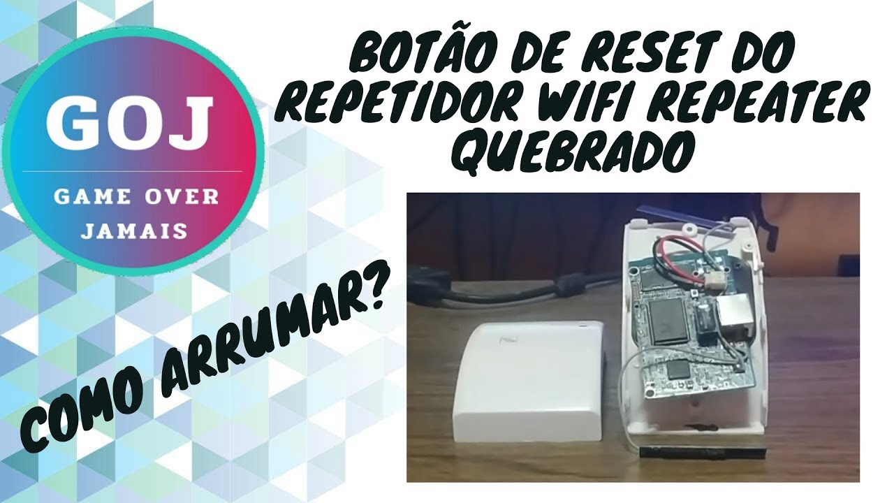 COMO ARRUMAR REPETIDOR WIFI REPEATER COM BOTÃO DO RESET QUEBRADO