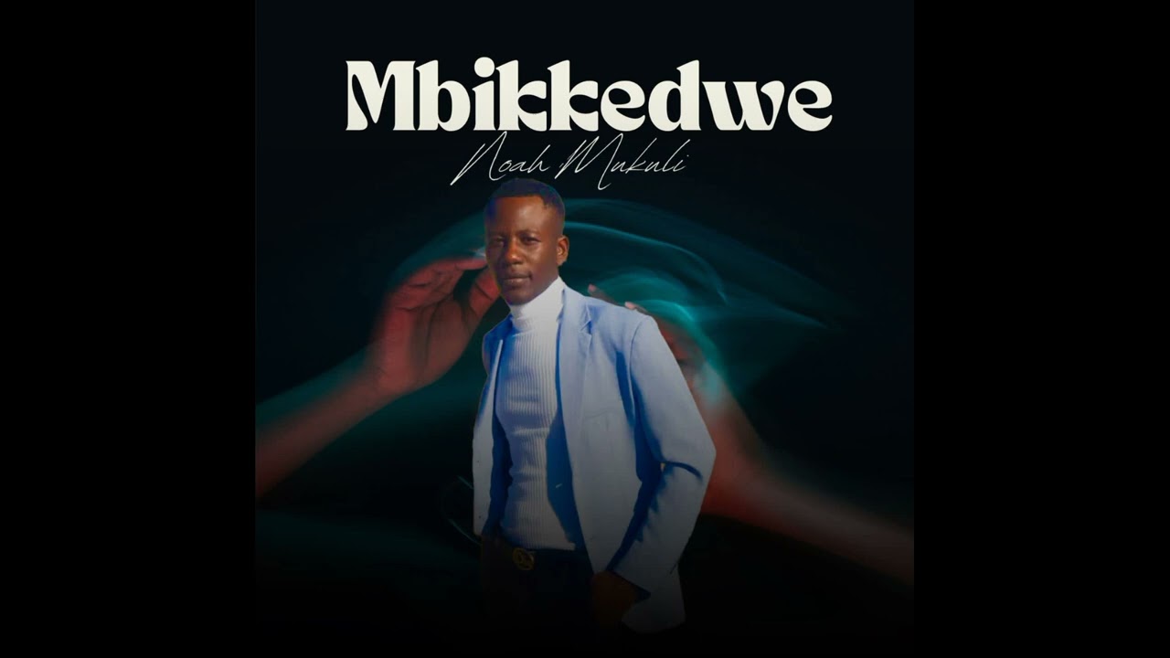 Mukuli Noah - MBIKKEDWE (official audio) pro by Shamblo