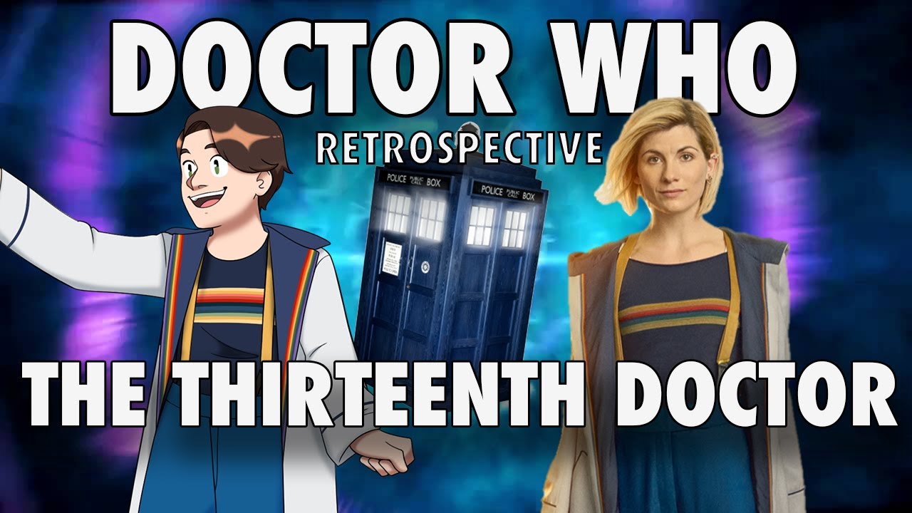 Doctor Who Retrospective: The Thirteenth Doctor (Jodie Whittaker)