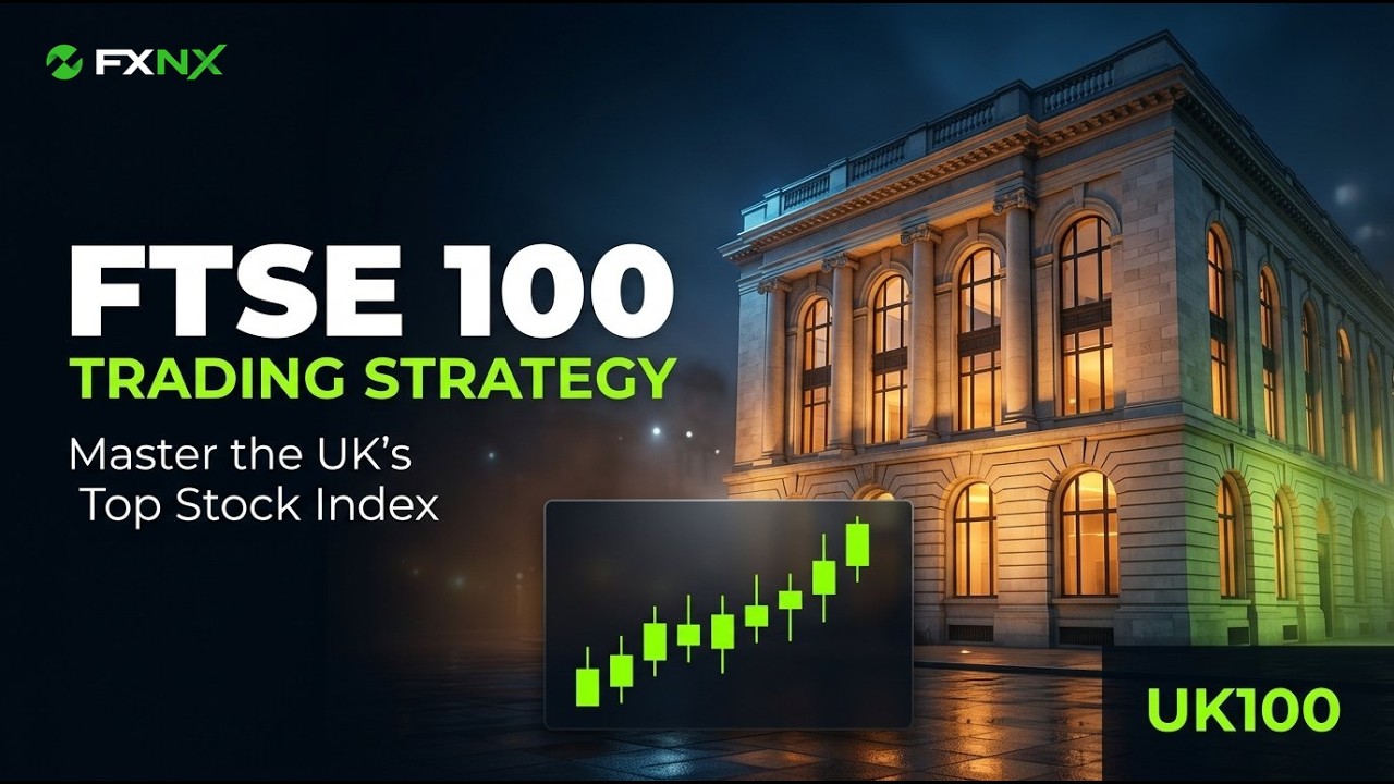 FTSE 100 Trading Strategy: Master the UK&rsquo;s Top Stock Index (UK100)