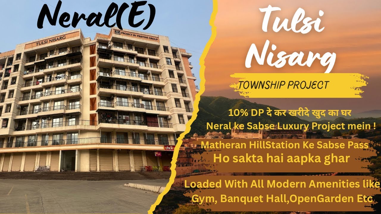 Abb Dekho Aapki Balcony Se Matheran Hillstation Ka View | Presents You Tulsi Nisarg TownShip Project
