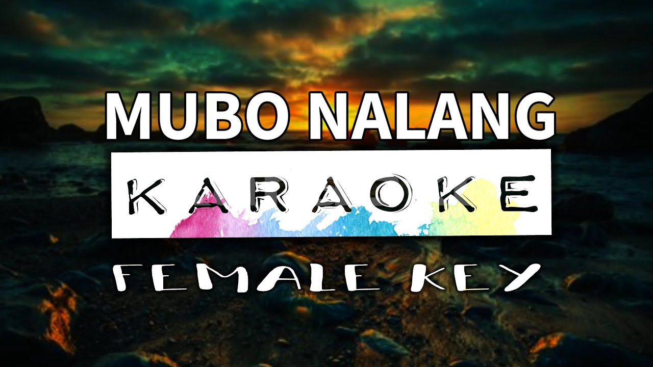 MUBO NALANG | Karaoke | Female Key
