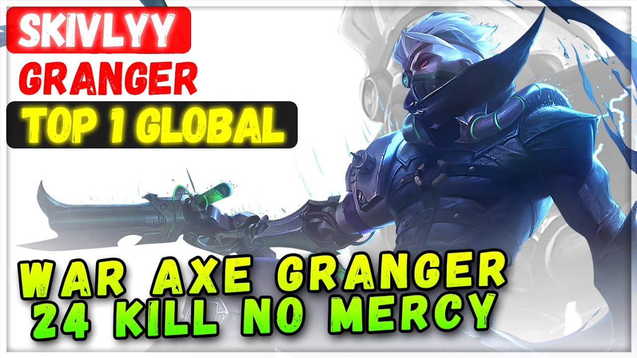 War Axe Granger 24 Kill No Mercy [ Top 1 Global Granger ] Skivlyy - Mobile Legends Emblem And Build