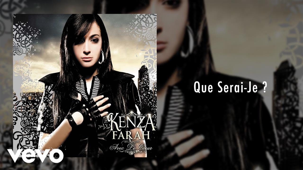 Kenza Farah - Que Serai-Je ?