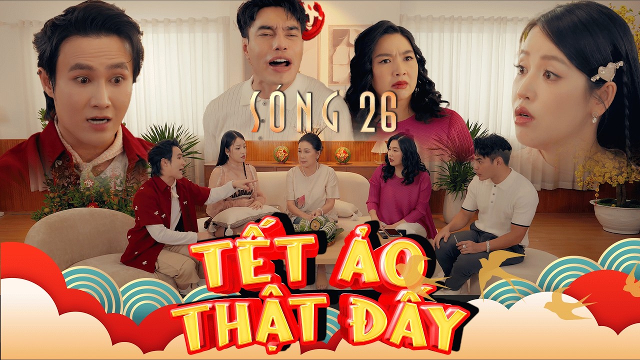HÀI TẾT 2026: Tết Ảo Thật Đấy - Dương Lâm, Huỳnh Lập, Puka, Kim Xuân, Lê Khánh | Sóng 26