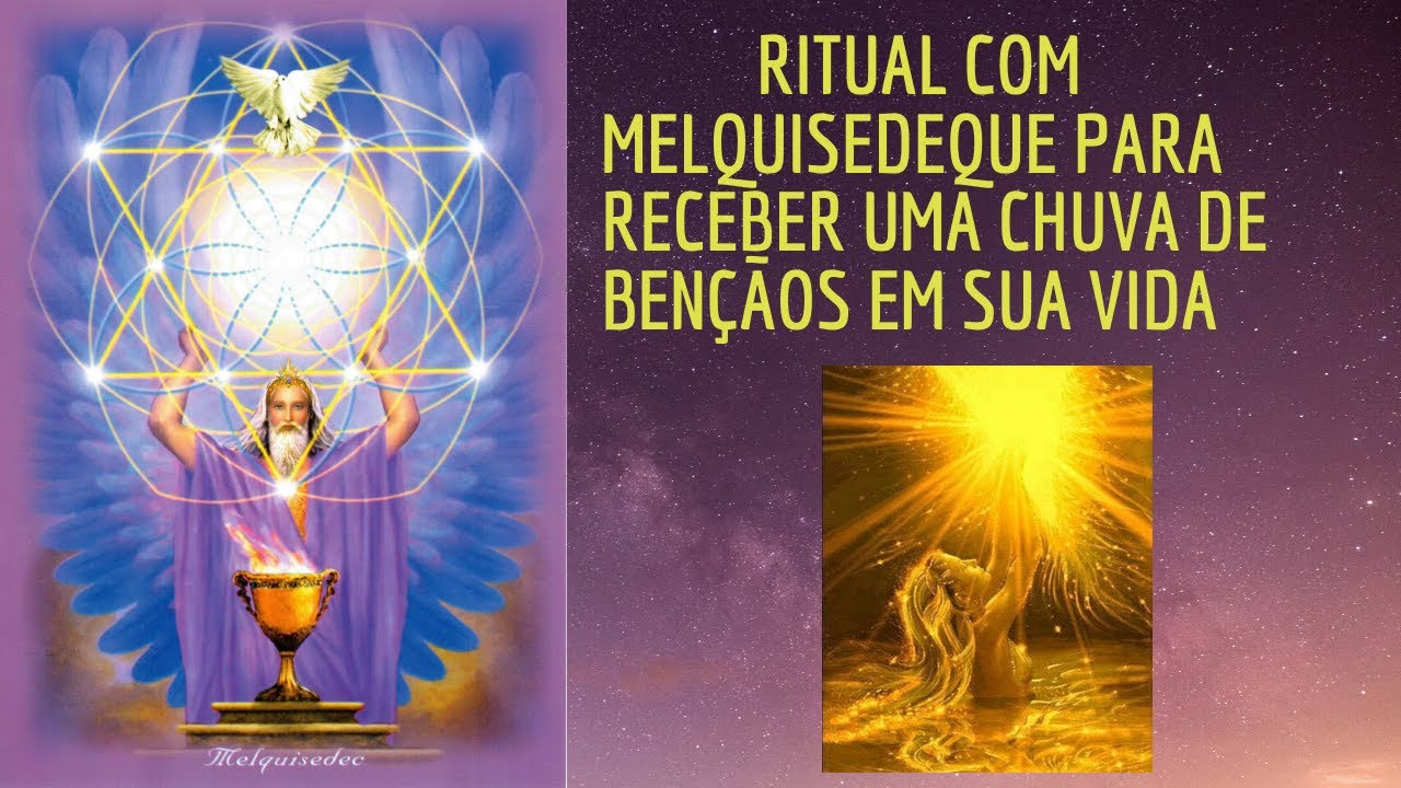 Ritual com Melquisedeque para receber uma Chuva de Bençãos