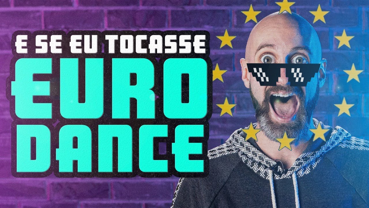 E Se Eu Tocasse Eurodance