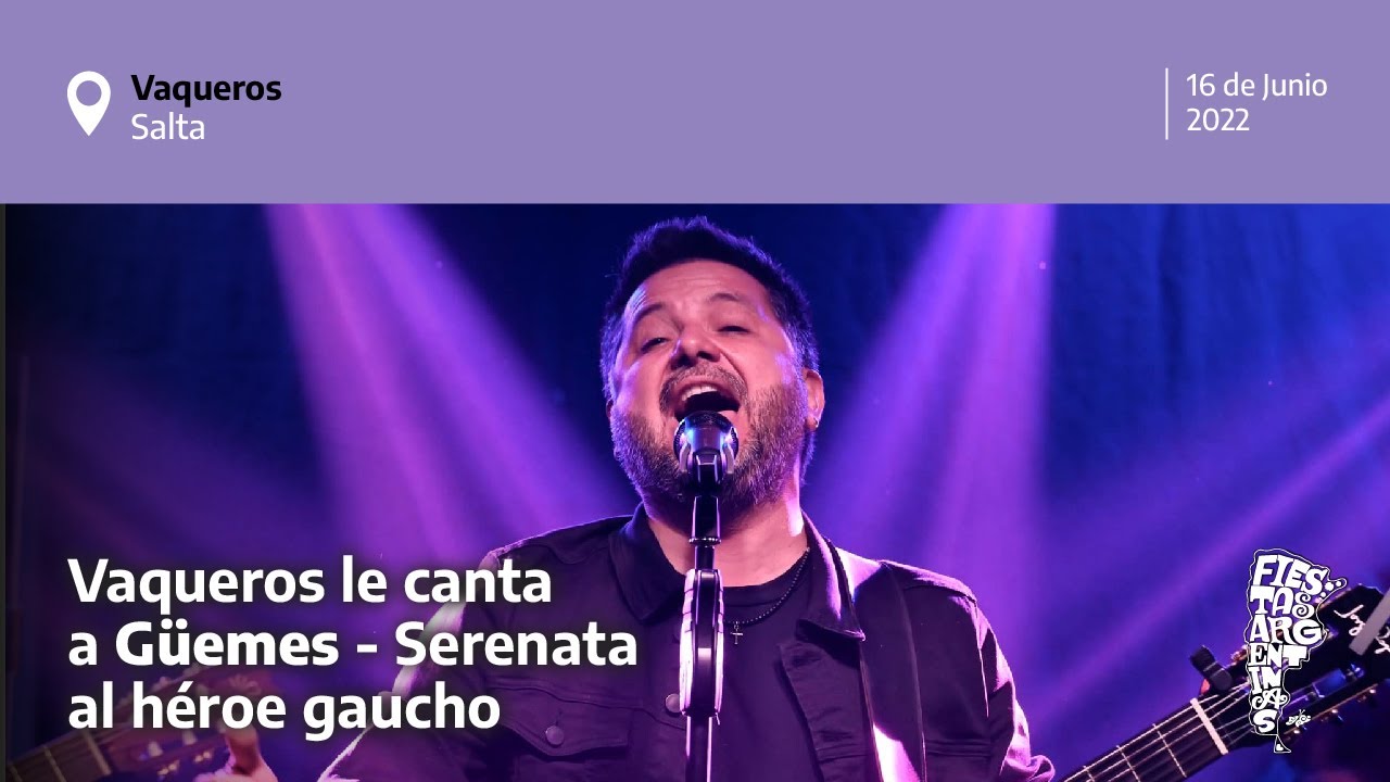 Vaqueros le Canta a Güemes - Serenata al Héroe Gaucho