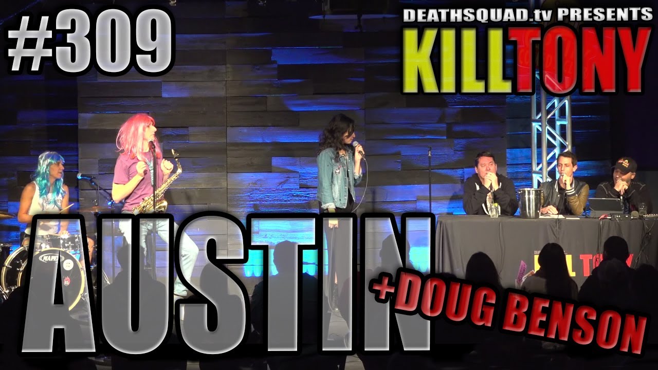 KILL TONY #309 - Doug Benson (AUSTIN)