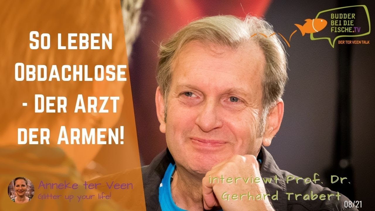 Wie leben Obdachlose, Strassen Doc Prof. Dr. Gerhard Trabert, Arzt der Armen im Interview