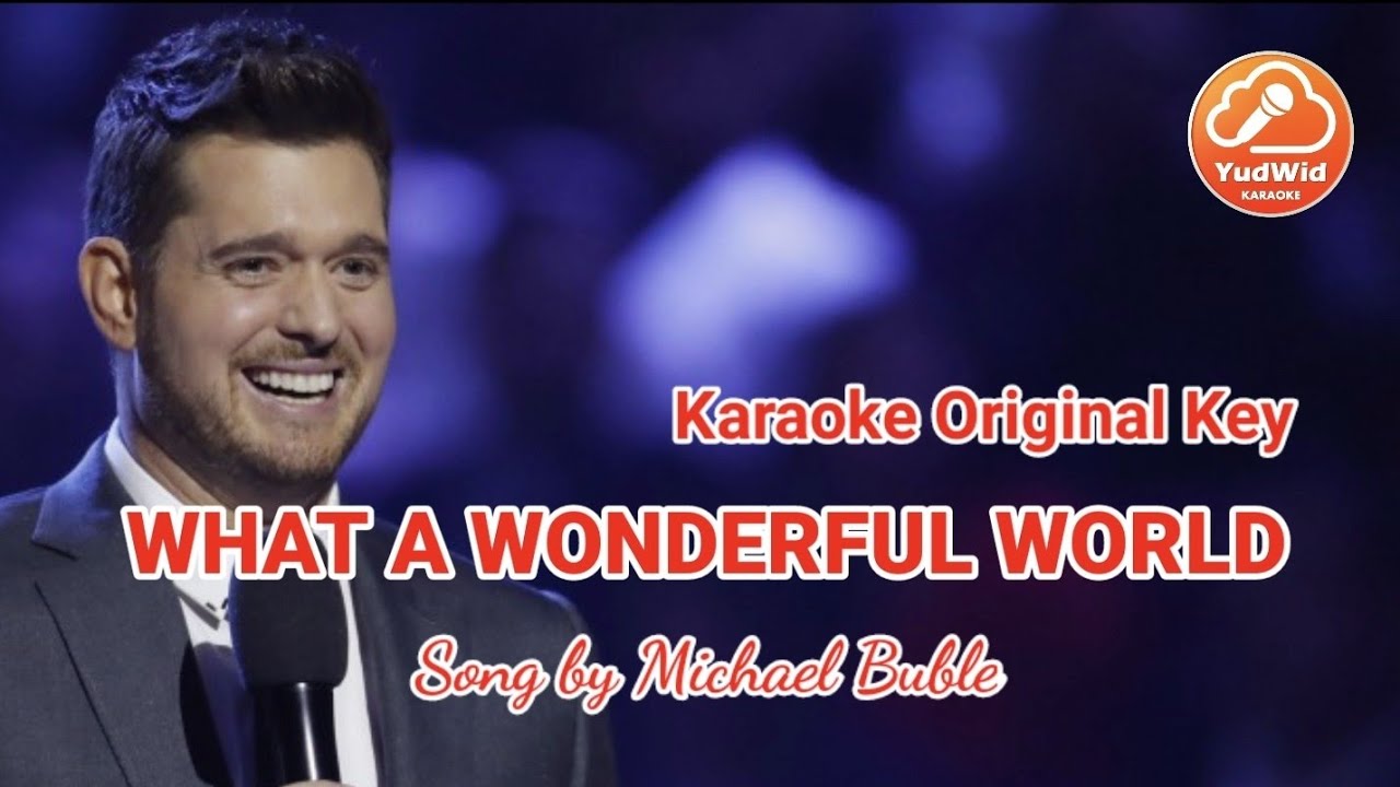 MICHAEL BUBLE | WHAT A WONDERFUL WORLD | KARAOKE | ORIGINAL KEY | HD