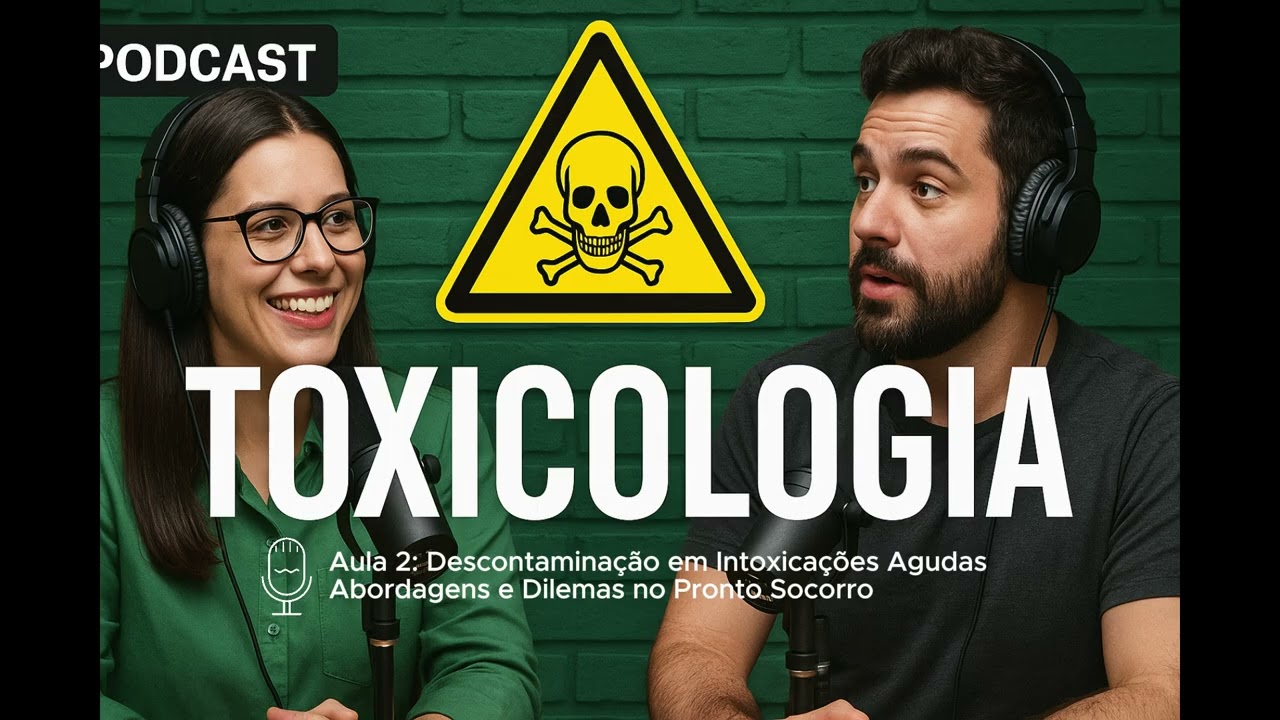 Aula 2: Descontaminação em intoxicações agudas: Abordagens e dilemas no pronto socorro