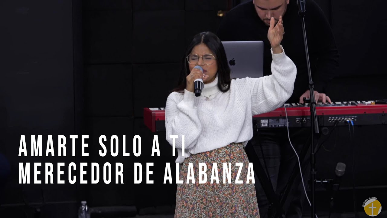 Amarte Solo a Ti | Merecedor de Alabanza