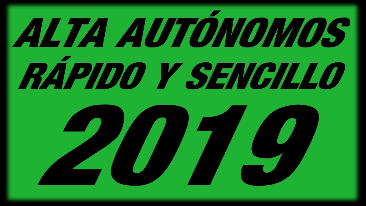 C&oacute;mo darse de alta como AUT&Oacute;NOMO en 2019 💸