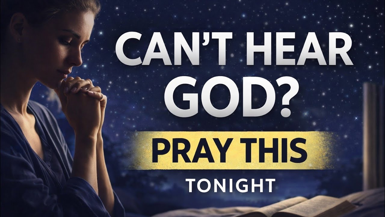 Feeling Far from God? Pray This Tonight for Clarity and His Presence