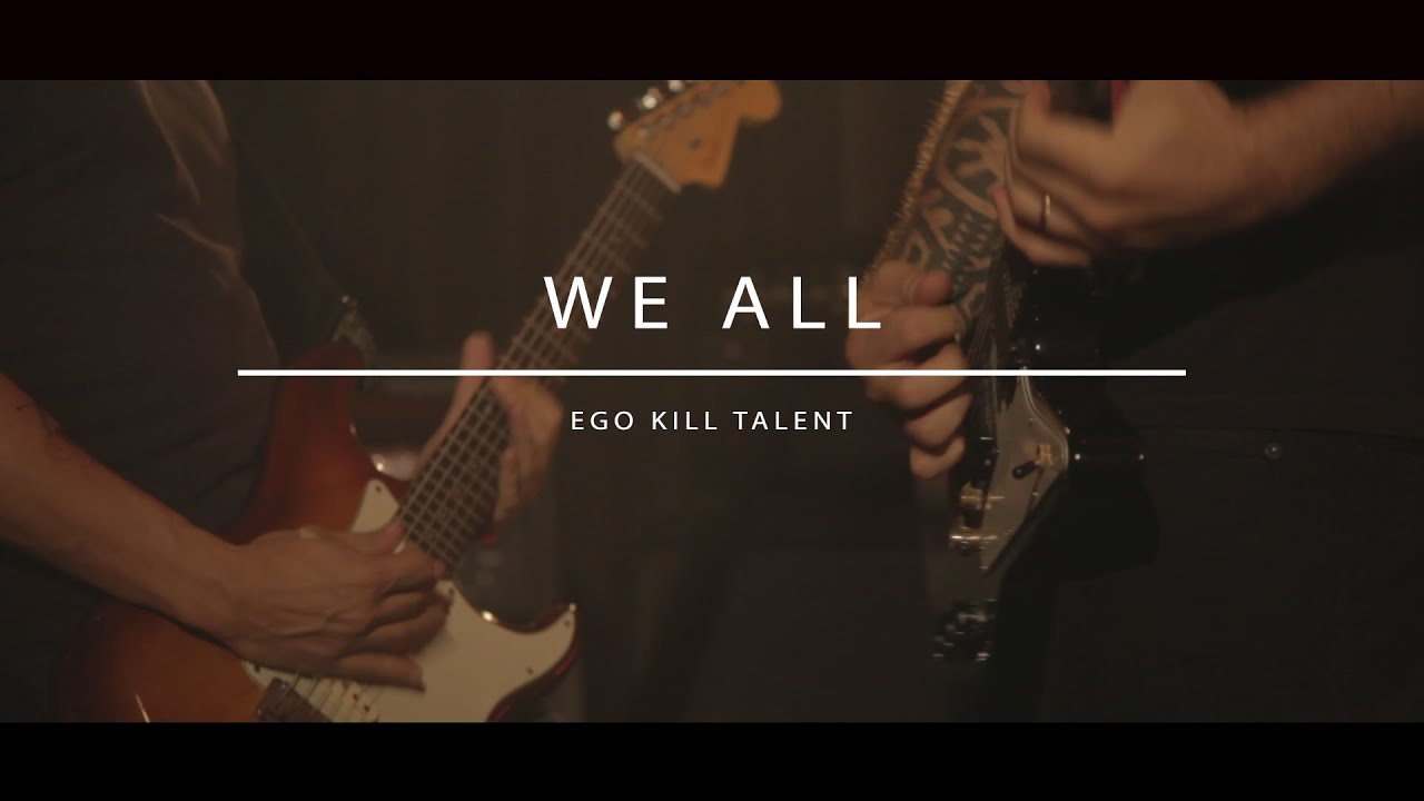 Ego Kill Talent - We All (AudioArena Originals)