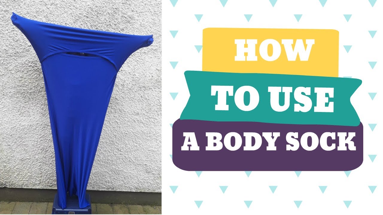 HOW TO USE A BODY SOCK