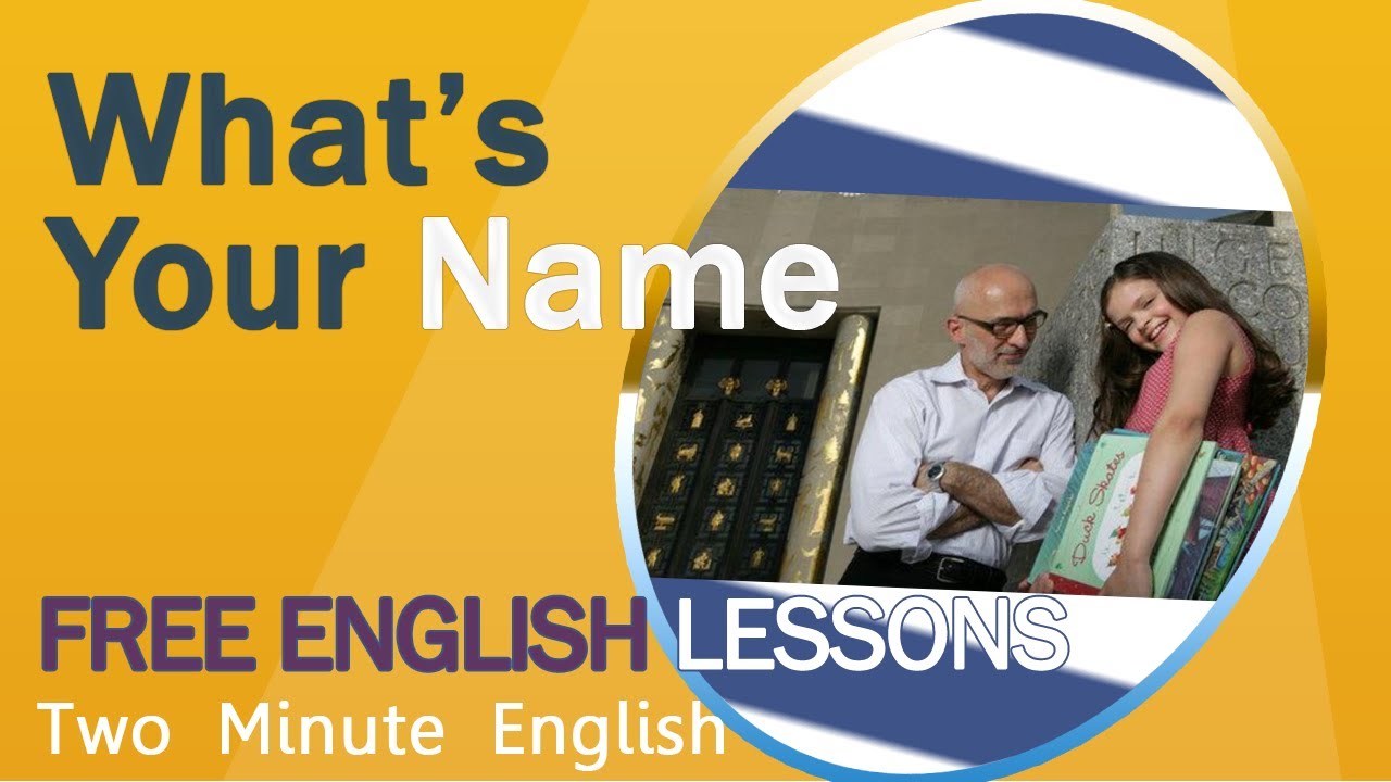 Asking Someone Their Name In English - What's Your Name - English Video Lessons