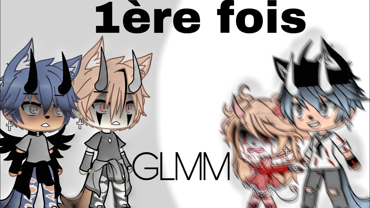 Clip Gacha Life : 1ère fois de Imen es