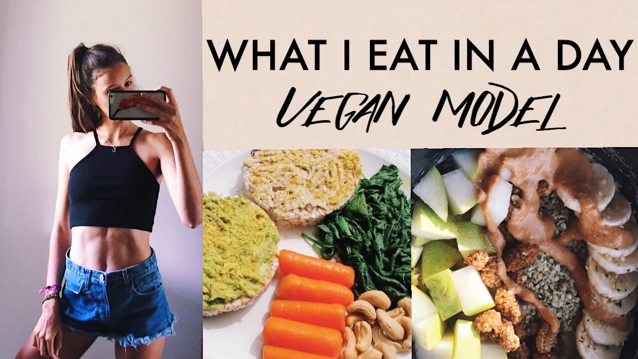 WHAT I EAT IN A DAY AS A VEGAN MODEL