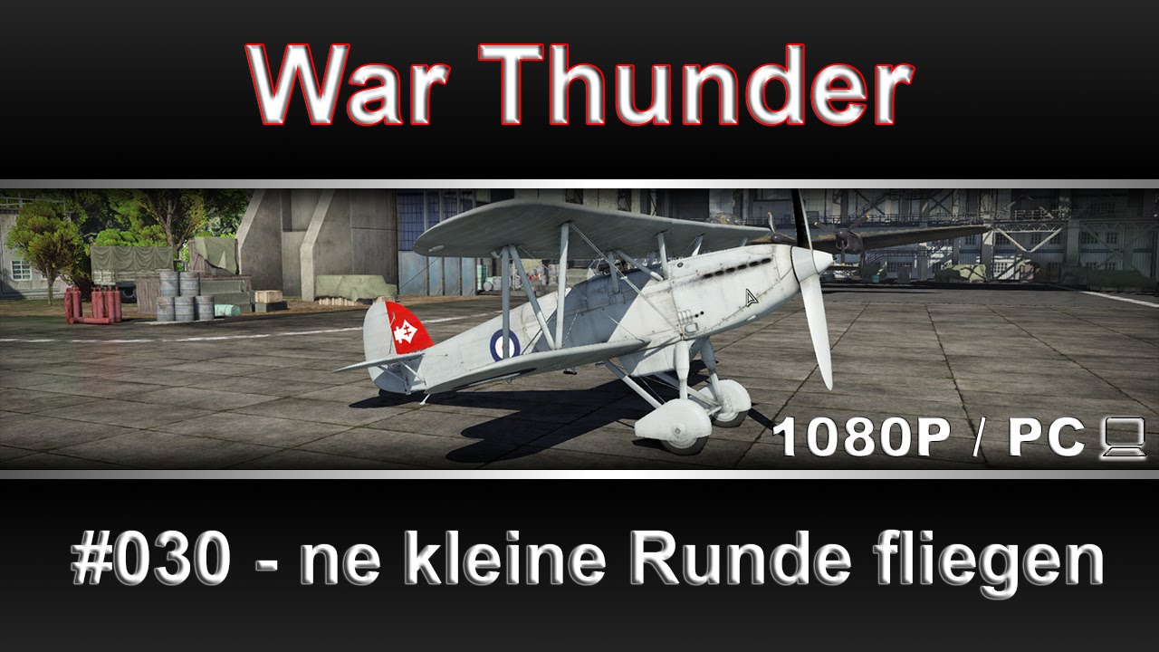 Gameplay War Thunder #30 - ne kleine Runde fliegen (Deutsch) (HD)