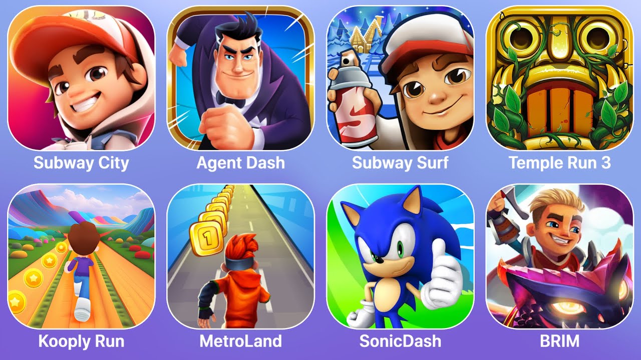 Subway City,Agent Dash,Subway Surf,Temple Run 3,Kooply Run,MetroLand,SonicDash,BRIM