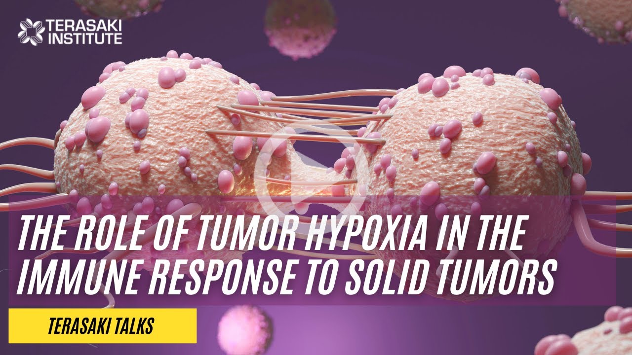 Terasaki Talks: The Role of Tumor Hypoxia in the Immune Response to Solid Tumors