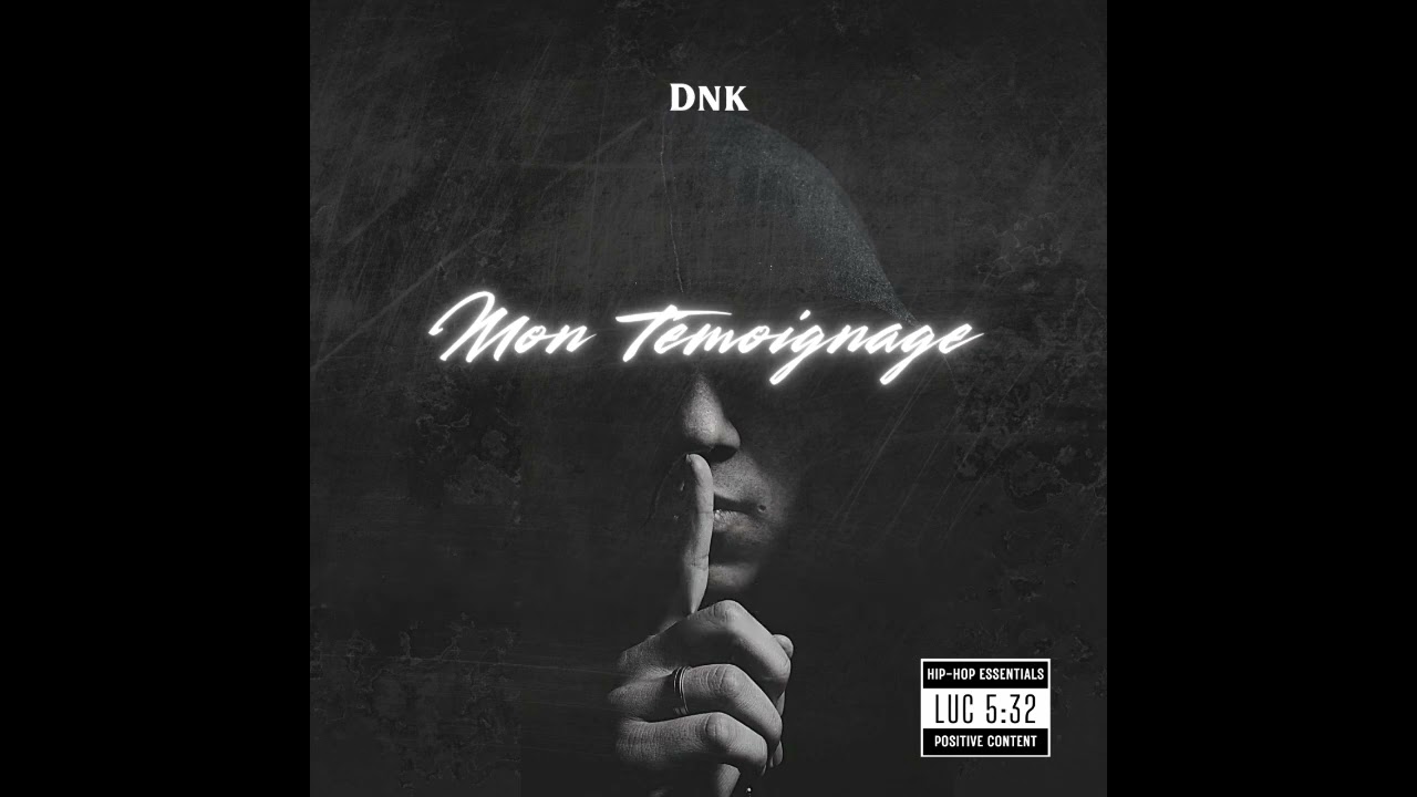 Dnk -  Mon Témoignage