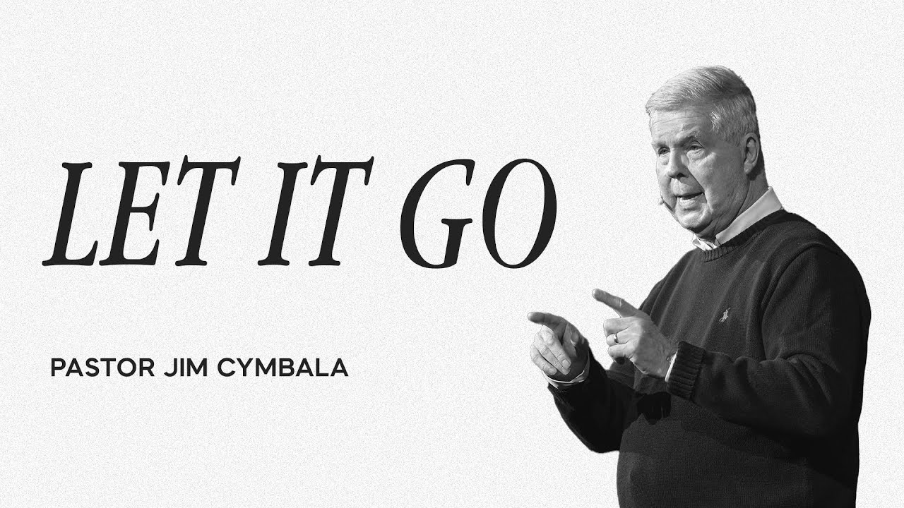 Let it Go | Pastor Jim Cymbala | The Brooklyn Tabernacle