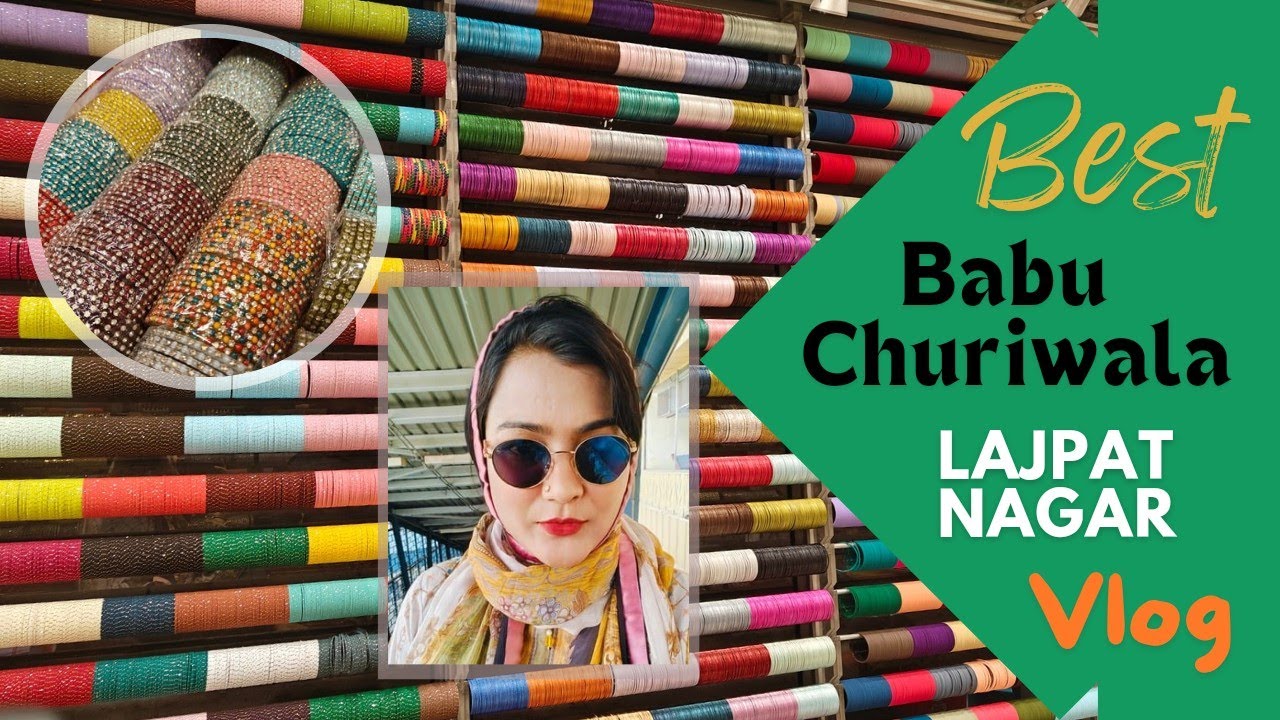 Babu Churiwala vlog Shop No.J 10, Block J, Part 2, Lajpat Nagar, Delhi #churiwala #bangles #ayesha