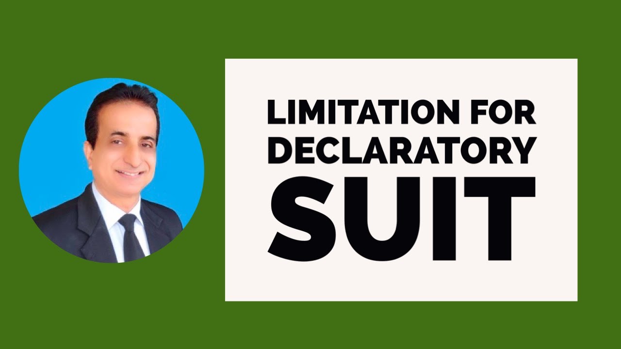Limitation for Declaratory Suit | Iqbal International Law Services&reg;