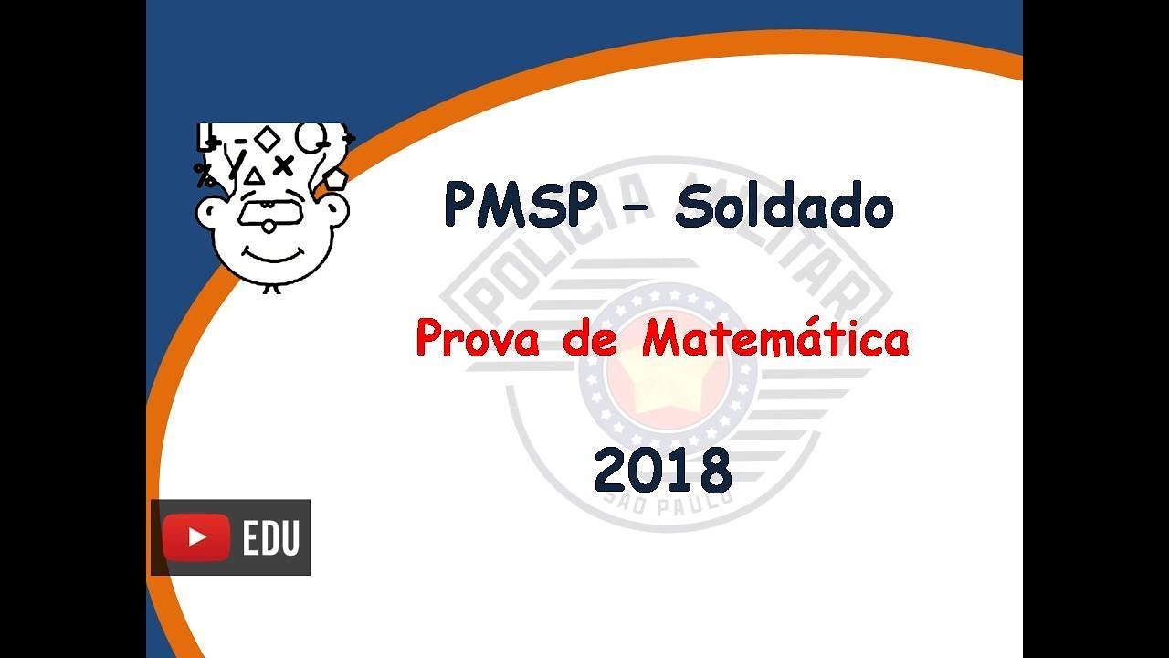 PMSP Soldado 2018 - Prova Matemática - Concurso Soldado 2 Classe