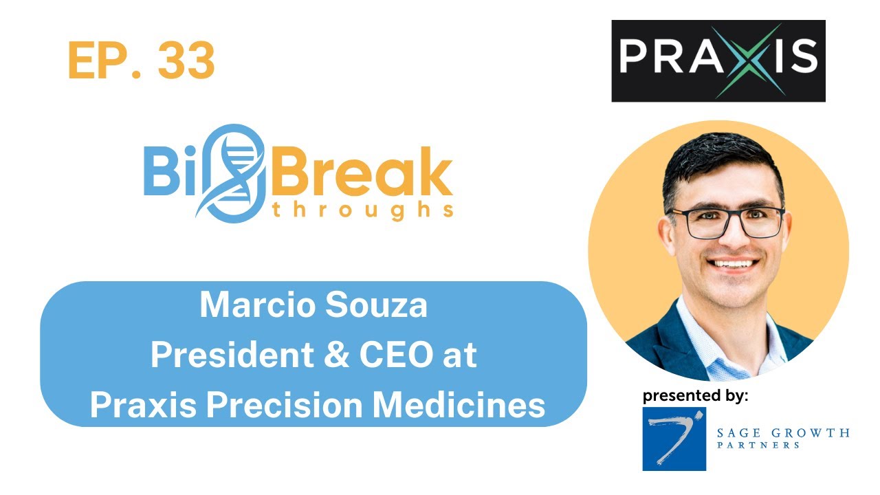 33 - Marcio Souza, CEO of Praxis Precision Medicines