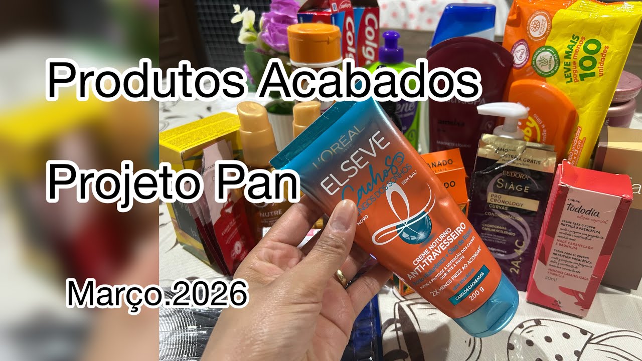 Produtos acabados Mar&ccedil;o 2026 | Projeto Pan 