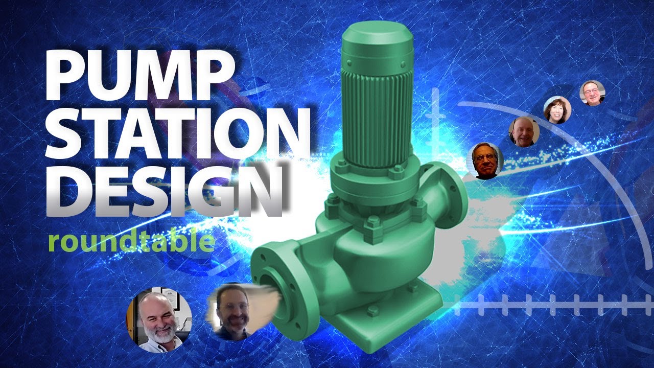 Pump Station Design: What Operators Need to Know - Entech Roundtable