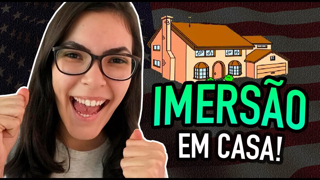 Como Fazer Imersão de Inglês em Casa - 9 Melhores Dicas