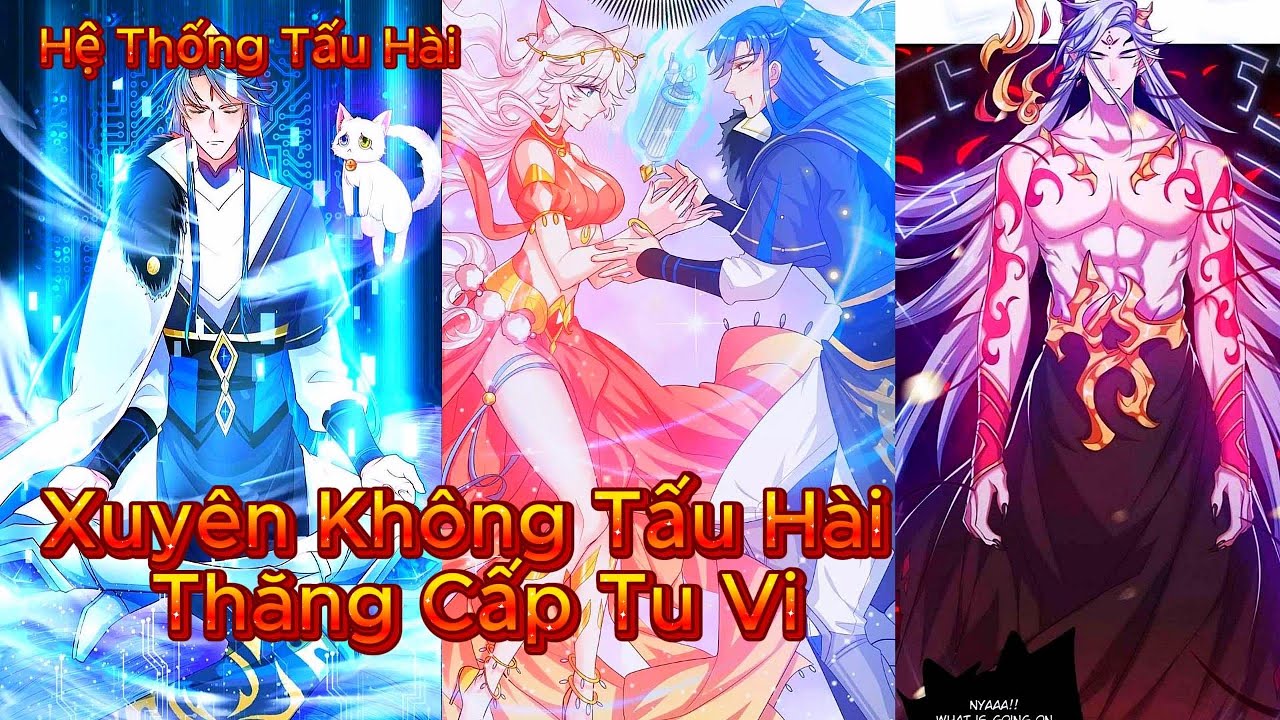 ✔ Xuyên Không Có Hệ Thống Tấu Hài Thăng Cấp Tu Vi ✔