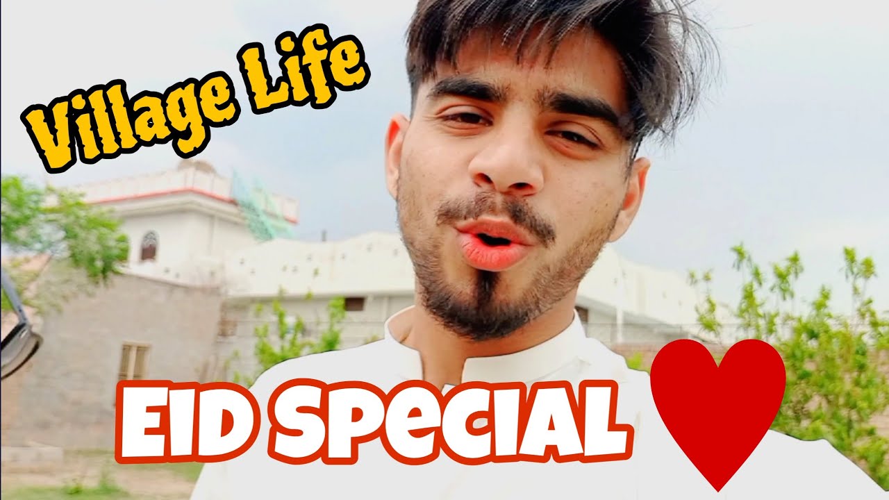 Eid ul Fitr Mubarak 2024 || Special Village Life -Vlog By Mujtaba Habib