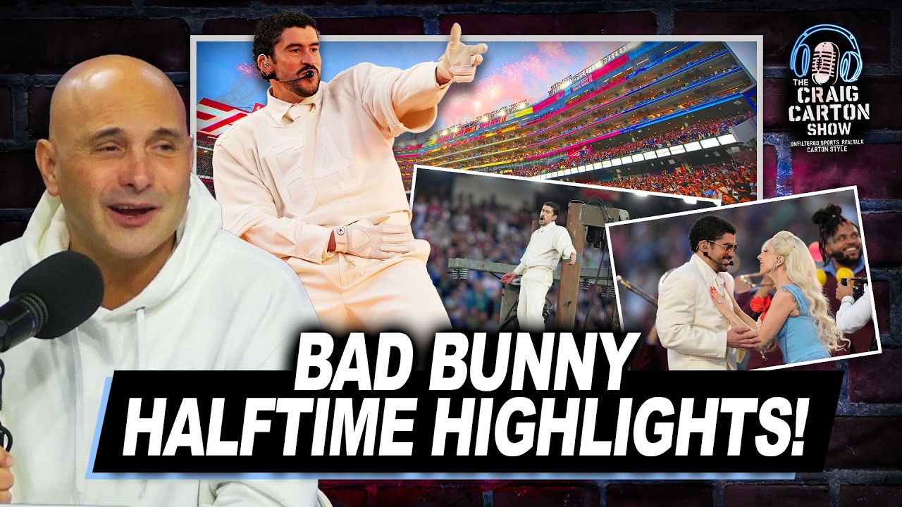 STOP WHINING ABOUT HALFTIME! Bad Bunny Put on a Show! | The Craig Carton Show