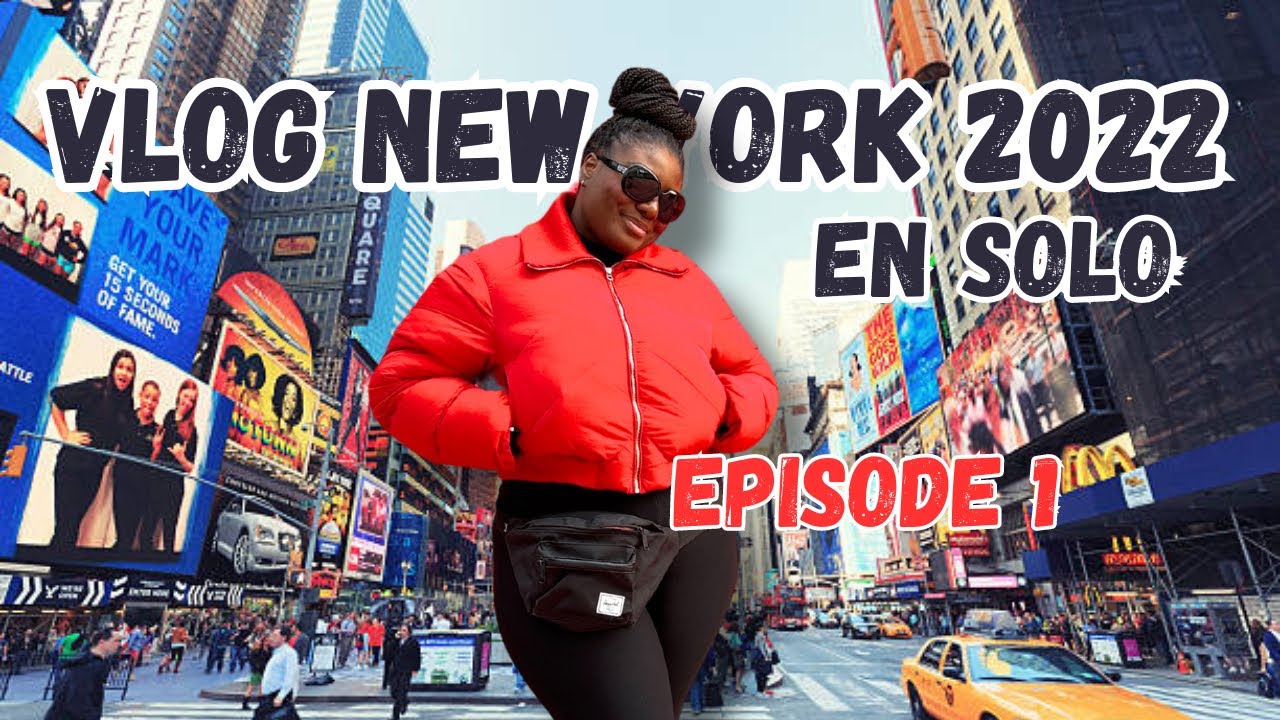 VLOG NEW YORK : MON PREMIER VOYAGE SOLO EPISODE 1